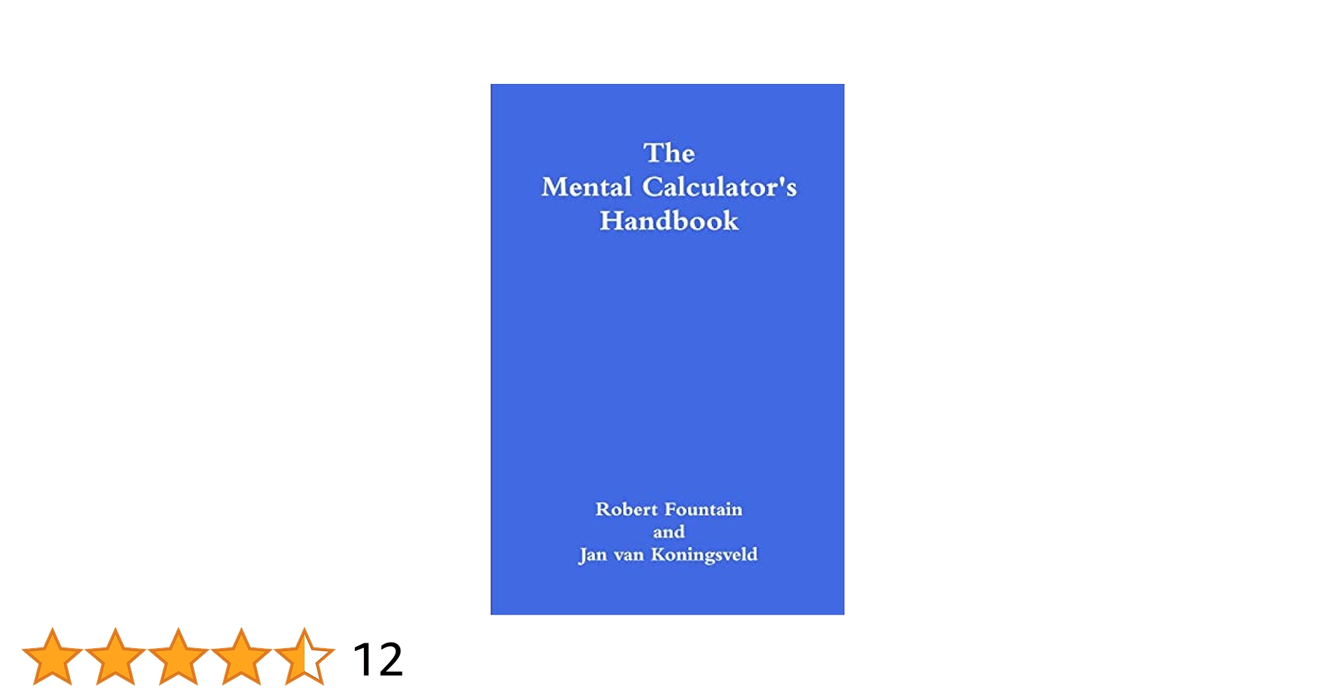 The Mental Calculator's Handbook: Robert Fountain, Jan van